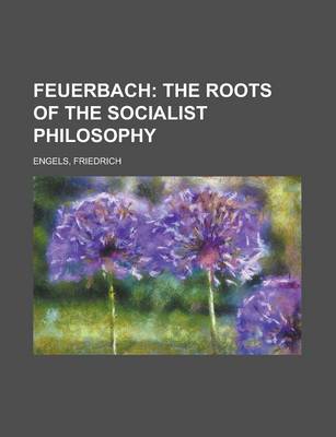 Book cover for Feuerbach; The Roots of the Socialist Philosophy