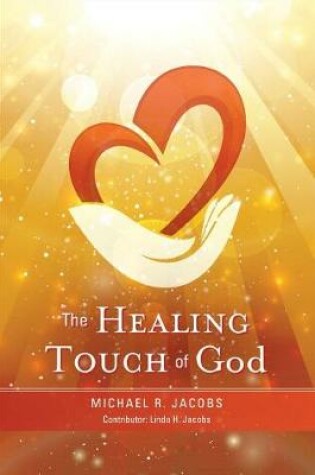 Cover of The Healing Touch of God