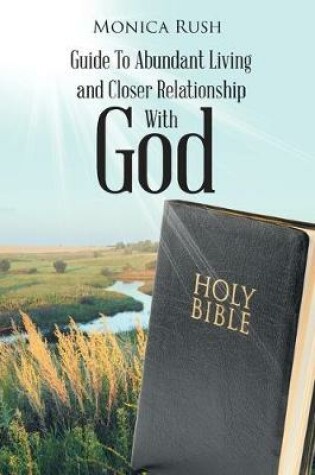 Cover of Guide To Abundant Living and Closer Relationship With God