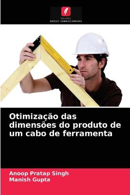 Book cover for Otimizacao das dimensoes do produto de um cabo de ferramenta