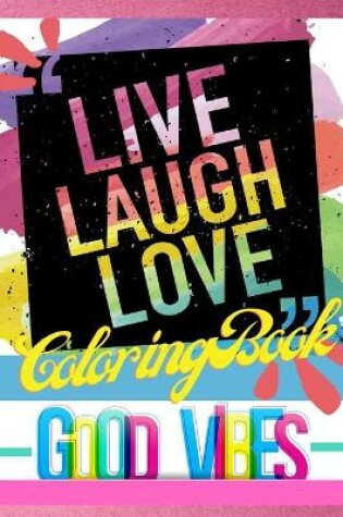 Cover of Live Laugh Love Coloring Book