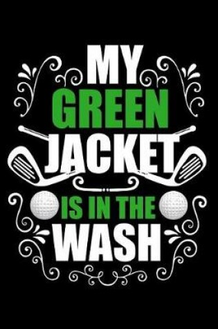 Cover of My green jacket is in the wash