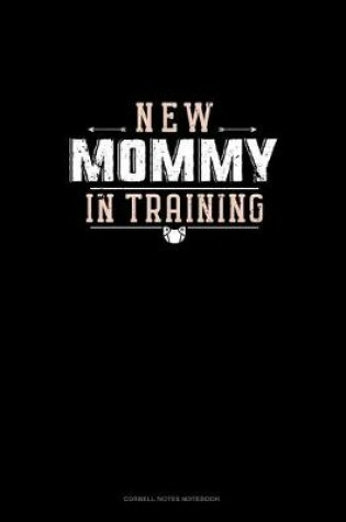 Cover of New Mommy In Training