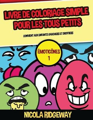 Book cover for Livre de coloriage simple pour les tous petits (Émoticônes 1)