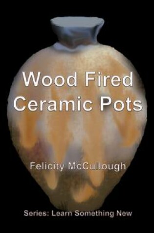 Cover of Wood Fired Ceramic Pots