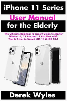 Book cover for iPhone 11 Series User Manual for the Elderly