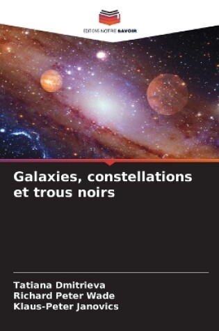 Cover of Galaxies, constellations et trous noirs