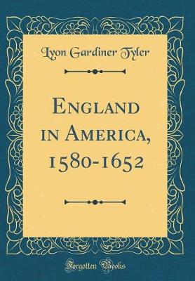 Book cover for England in America, 1580-1652 (Classic Reprint)