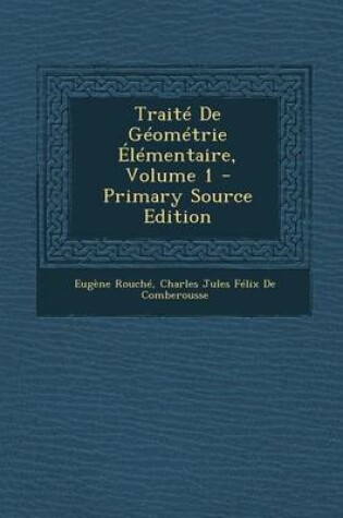 Cover of Traite de Geometrie Elementaire, Volume 1