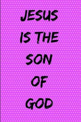 Book cover for Jesus Is the Son of God