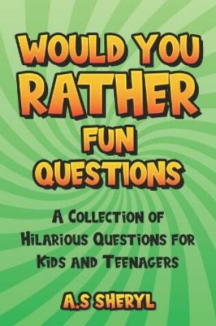 Cover of Would You Rather Fun Questions