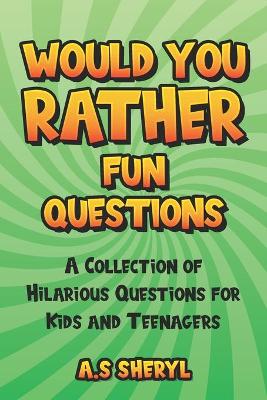 Cover of Would You Rather Fun Questions