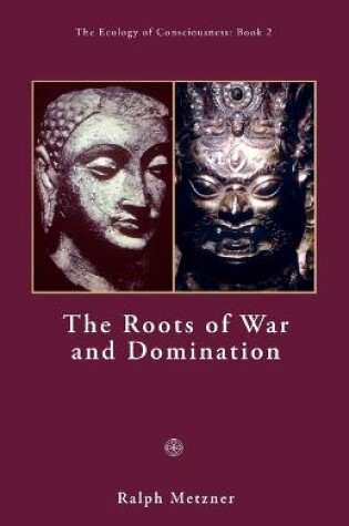 Cover of The Roots of War and Domination