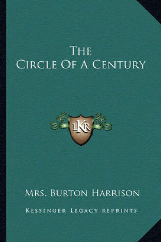 Cover of The Circle of a Century the Circle of a Century