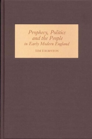 Cover of Prophecy, Politics and the People in Early Modern England