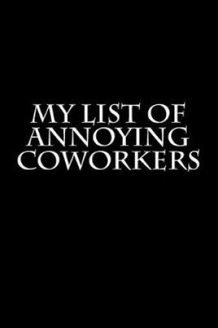 Cover of My List of Annoying Coworkers