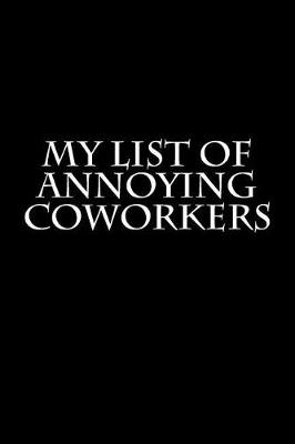 Book cover for My List of Annoying Coworkers