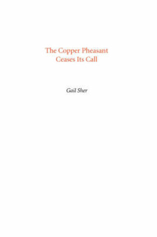 Cover of The Copper Pheasant Ceases Its Call