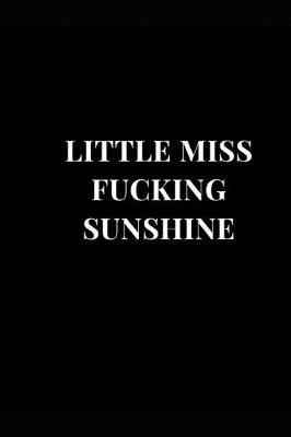 Book cover for Little Miss Fucking Sunshine