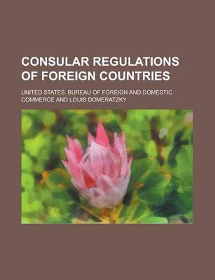 Book cover for Consular Regulations of Foreign Countries