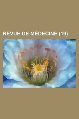 Cover of Revue de Medecine (19 )