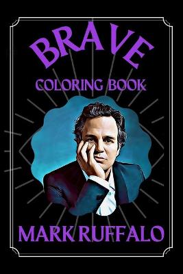 Book cover for Mark Ruffalo Brave Coloring Book