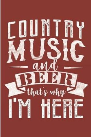 Cover of Country Music And Beer That's Why Am Here