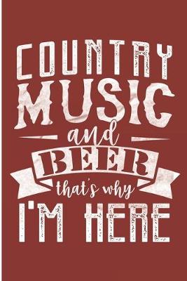 Book cover for Country Music And Beer That's Why Am Here