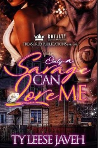 Cover of Only a Savage Can Love Me