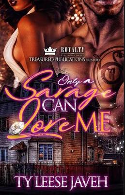 Book cover for Only a Savage Can Love Me