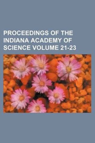 Cover of Proceedings of the Indiana Academy of Science Volume 21-23