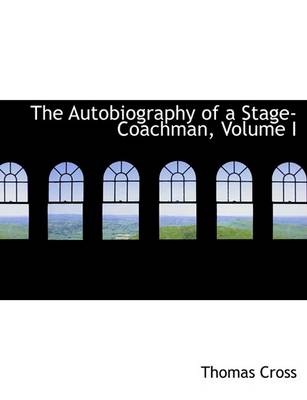 Book cover for The Autobiography of a Stage-Coachman, Volume I