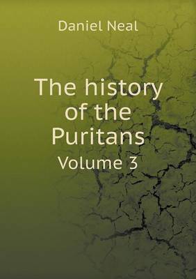 Book cover for The history of the Puritans Volume 3