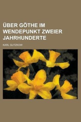 Cover of Uber Gothe Im Wendepunkt Zweier Jahrhunderte