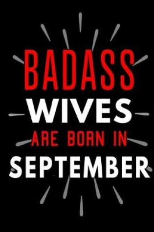 Cover of Badass Wives Are Born In September