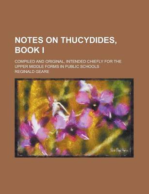 Book cover for Notes on Thucydides, Book I; Compiled and Original, Intended Chiefly for the Upper Middle Forms in Public Schools