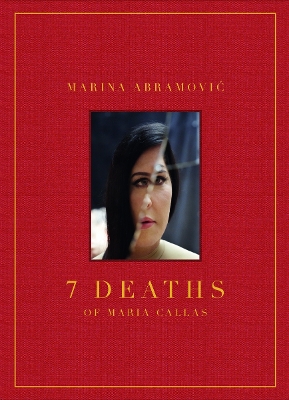 Book cover for Marina Abramovic: 7 Deaths of Maria Callas