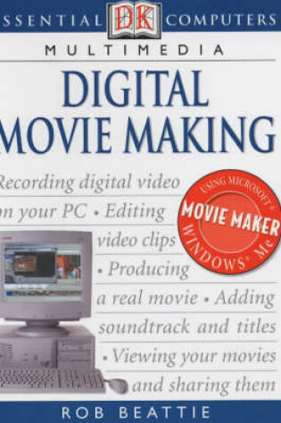 Cover of Essential Computers:  Digital Movie Making