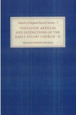 Cover of Visitation Articles and Injunctions of the Early Stuart Church: II. 1625-1642