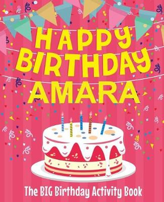 Book cover for Happy Birthday Amara - The Big Birthday Activity Book