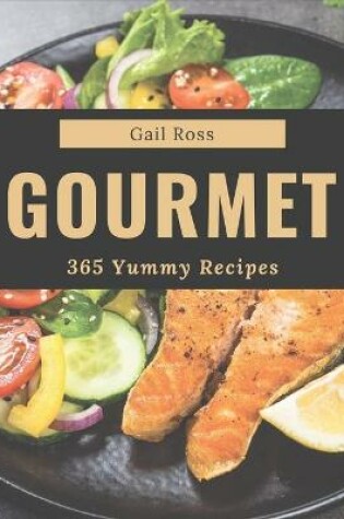 Cover of 365 Yummy Gourmet Recipes