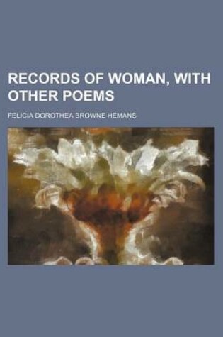 Cover of Records of Woman, with Other Poems