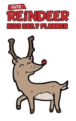 Book cover for Cute Reindeer Kids Daily Planner