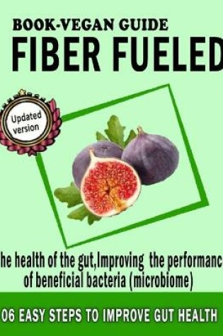 Cover of Fiber fueled book-Vegan guide