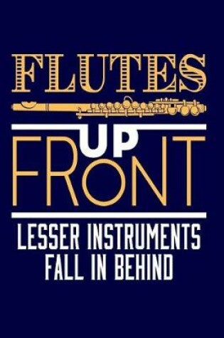 Cover of Flutes Up Front Lesser Instruments Fall in Behind