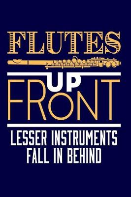 Book cover for Flutes Up Front Lesser Instruments Fall in Behind