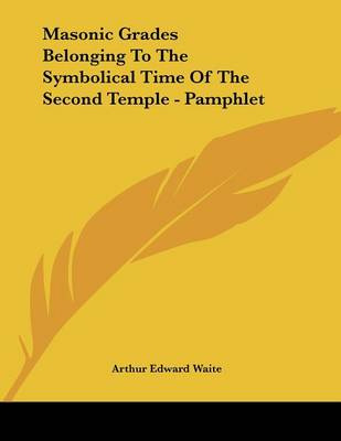 Book cover for Masonic Grades Belonging to the Symbolical Time of the Second Temple - Pamphlet