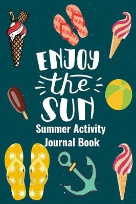 Book cover for Enjoy The Sun Summer Activity Journal Book