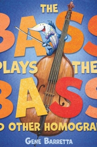 Cover of The Bass Plays the Bass and Other Homographs
