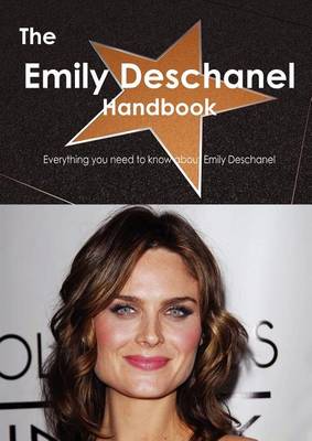 Book cover for The Emily Deschanel Handbook - Everything You Need to Know about Emily Deschanel